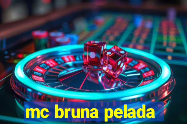 mc bruna pelada